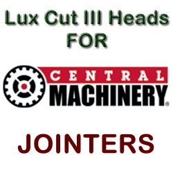 Lux Cut III Heads for Jointers by CENTRAL MACHINERY