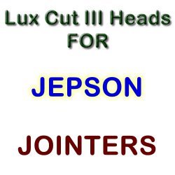 Lux Cut III Heads for Jointers by JEPSON