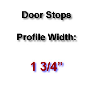 Profile Width: 1 3/4'' Profile Width: 1 3/4''