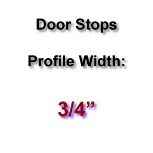 Profile Width: 3/4'' Profile Width: 3/4''