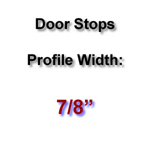 Profile Width: 7/8'' Profile Width: 7/8''