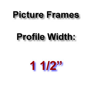 Profile Width: 1 1/2'' Profile Width: 1 1/2''