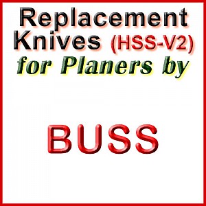 Replacement HSS-V2 Knives for Planers by Buss Replacement HSS-V2 Knives for Planers by Buss