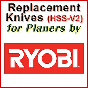 Replacement HSS-V2 Knives for Planers by Ryobi Replacement HSS-V2 Knives for Planers by Ryobi