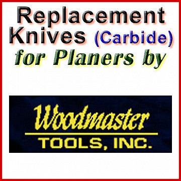 Replacement Carbide Knives for Planers by Woodmaster