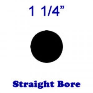 Straight Bore: 1 1/4