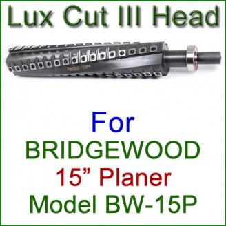 Lux Cut III Head for BRIDGEWOOD 15'' Planer, Model BW-15P