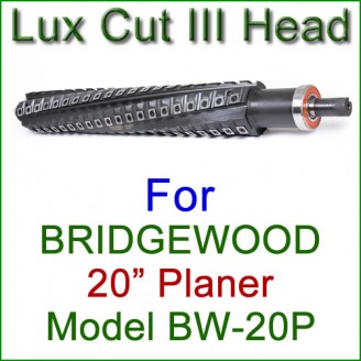Lux Cut III Head for BRIDGEWOOD 20'' Planer, Model BW-20P