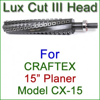 Lux Cut III Head for CRAFTEX 15'' Planer, Model CX-15