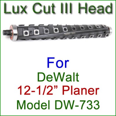 Lux Cut III Head for DEWALT 12.5'' Planer, Model DW-733
