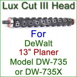 Lux Cut III Head for DEWALT 13'' Planer, Model DW-735 or DW-735X