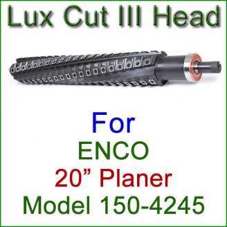 Lux Cut III Head for ENCO 20'' Planer, Model 150-4245