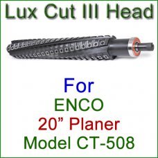 Lux Cut III Head for ENCO 20'' Planer, Model CT-508