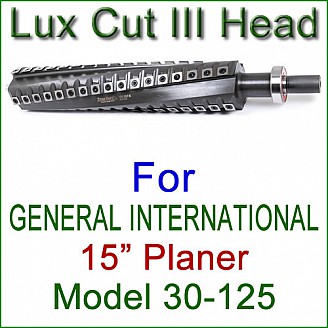 Lux Cut III Head for GENERAL INTERNATIONAL 15'' Planer, Model 30-125