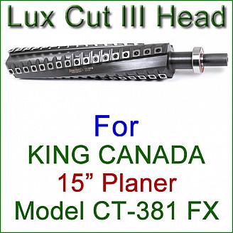Lux Cut III Head for KING CANADA 15'' Planer, Model CT-381 FX Lux Cut III Head for KING CANADA 15'' Planer, Model CT-381 FX