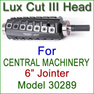 Lux Cut III Head for CENTRAL MACHINERY 6'' Jointer, Model 30289