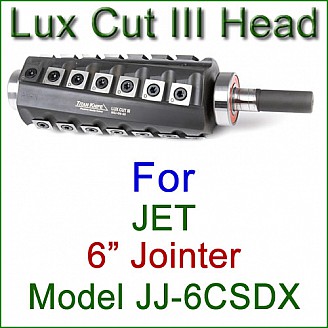 Lux Cut III Head for JET 6'' Jointer, Model JJ-6CSDX Lux Cut III Head for JET 6'' Jointer, Model JJ-6CSDX