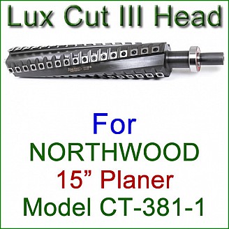 Lux Cut III Head for NORTHWOOD 15'' Planer, Model CT-381-1 Lux Cut III Head for NORTHWOOD 15'' Planer, Model CT-381-1