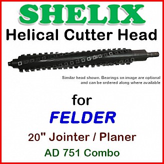 SHELIX for FELDER 20'', AD-751 Planer and Jointer COMBO