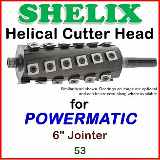 SHELIX for POWERMATIC 6'' Jointer, 53