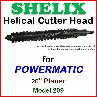 SHELIX for POWERMATIC 20'' Planer, Model 209