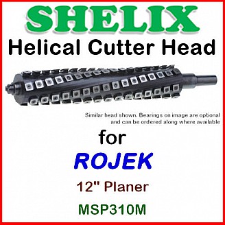 SHELIX for ROJEK 12'' Planer, MSP310M