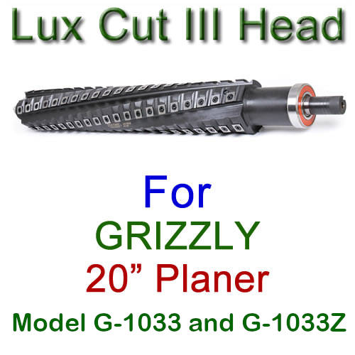Lux Cut III Head for GRIZZLY 20'' Planer, Model G1033 and G1033Z